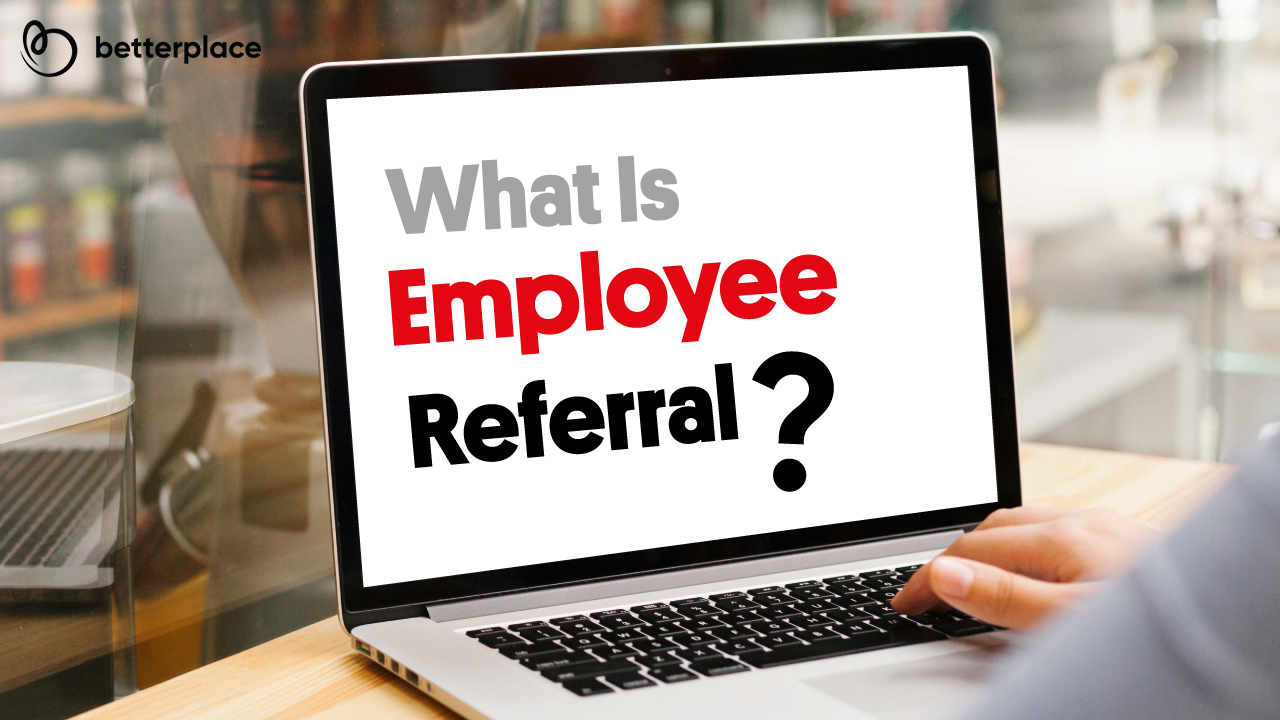 Everything You Need To Know About Employee Referrals