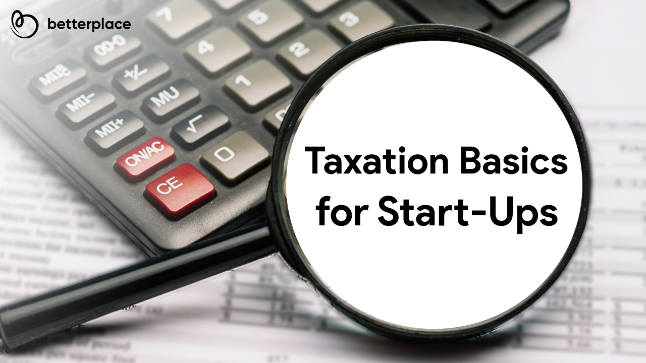 A Start-up’s Guide on The Basics of Taxation