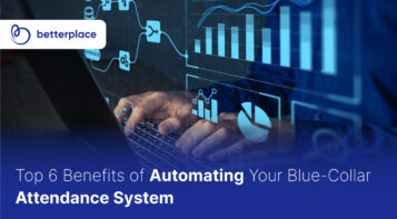 Top 6 Benefits of Automating Your Blue-Collar Attendance System